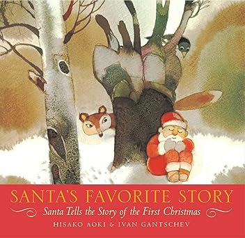 santas favorite story santa tells the story of the first christmas 1st edition hisako aoki ,ivan gantschev
