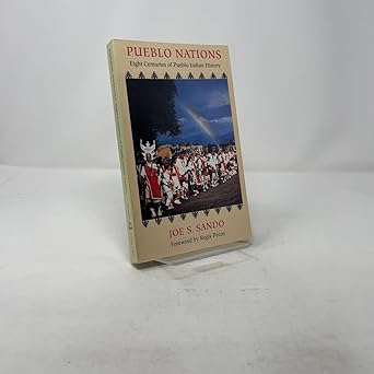 pueblo nations eight centuries of pueblo indian history 1st edition joe s sando 0940666073, 978-0940666078