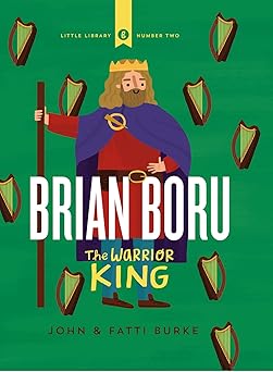 brian boru the warrior king 1st edition john burke ,fatti burke 0717184560, 978-0717184569