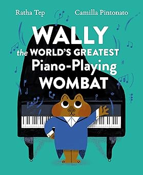 wally the worlds greatest piano playing wombat 1st edition ratha tep ,camilla pintonato 1648961800,