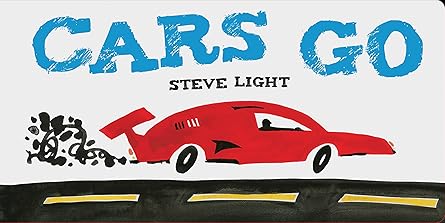 cars go 1st edition steve light 1452150672, 978-1452150673