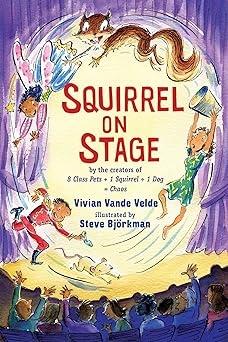 squirrel on stage 1st edition vivian vande velde ,steve bja rkman 0823456099, 978-0823456093