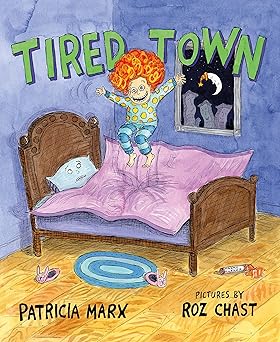 tired town 1st edition patricia marx ,roz chast 1250859123, 978-1250859129