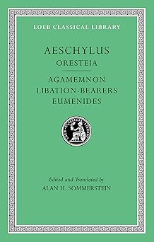oresteia agamemnon libation bearers eumenides 1st edition aeschylus ,alan h sommerstein 0674996283,