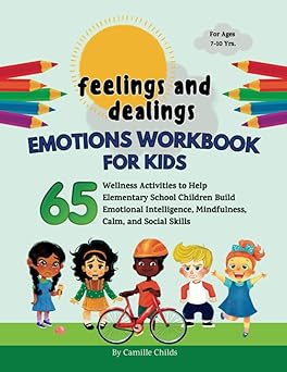 feelings and dealings emotions workbook for kids 65 wellness activities to help elementary school children