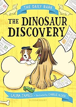 the daily bark the dinosaur discovery 1st edition laura james ,charlie alder 1547609540, 978-1547609543