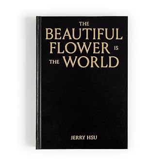 the beautiful flower is the world 1st edition jerry hsu ,jesse pearson 1944860649, 978-1944860646