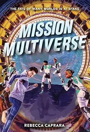 mission multiverse 1st edition rebecca caprara 1419748238, 978-1419748233