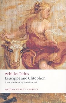 leucippe and clitophon 1st edition achilles tatius ,tim whitmarsh ,helen morales 0199555478, 978-0199555475