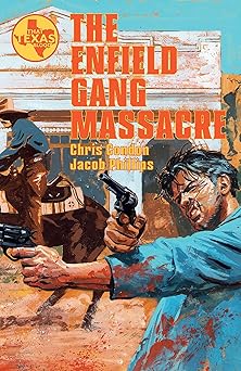 the enfield gang massacre 1st edition chris condon ,jacob phillips 1534397906, 978-1534397903