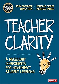 teacher clarity four necessary components for high impact student learning 1st edition john t almarode