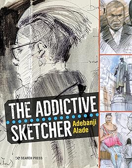 the addictive sketcher 1st edition adebanji alade 1782215824, 978-1782215820