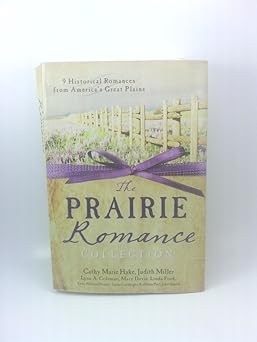 the prairie romance collection 9 historical romances from americas great plains 1st edition cathy marie hake