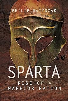 sparta rise of a warrior nation 1st edition philip matyszak 1399014560, 978-1399014564