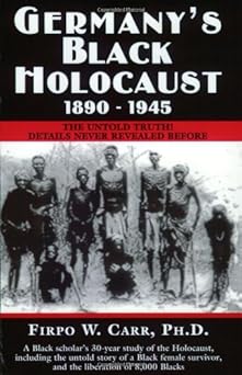 germanys black holocaust 1890 1945 the untold truth 1st edition firpo w carr 0963129341, 978-0963129345