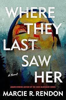 where they last saw her a novel 1st edition marcie r rendon 0593974875, 978-0593974872