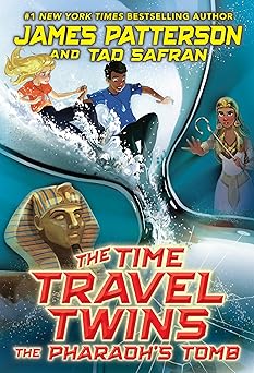 the time travel twins the pharaohs tomb 1st edition james patterson ,tad safran 0316578177, 978-0316578172