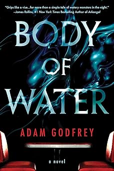 body of water a novel 1st edition adam godfrey 1464229473, 978-1464229473