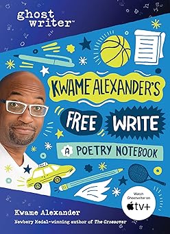 kwame alexanders free write a poetry notebook 1st edition kwame alexander 1728222184, 978-1728222189