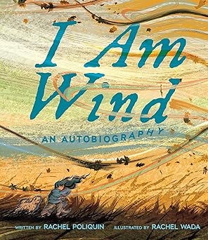 i am wind an autobiography 1st edition rachel poliquin ,rachel wada 0735272182, 978-0735272187