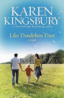 like dandelion dust 1st edition karen kingsbury 1599954230, 978-1599954233