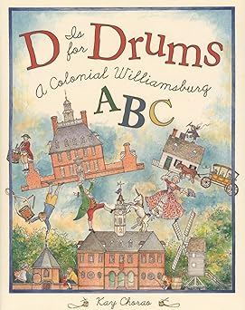 d is for drums a colonial williamsburg abc 1st edition kay chorao 081094927x, 978-0810949270