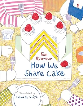 how we share cake 1st edition kim hyo eun ,deborah smith 1957363851, 978-1957363851