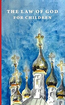 the law of god for children 1st edition galina kalinina ,victor domin ,john hogg 1950067823, 978-1950067824