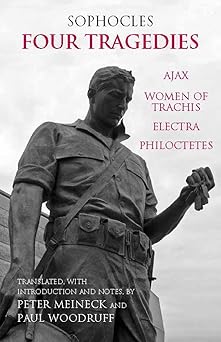 four tragedies ajax women of trachis electra philoctetes 1st edition sophocles ,peter meineck ,paul woodruff