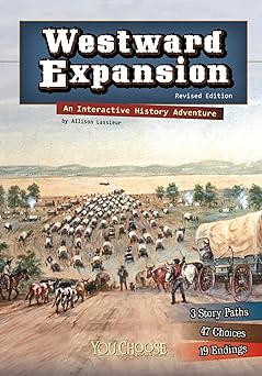 westward expansion an interactive history adventure 1st edition allison lassieur 1515742598, 978-1515742593