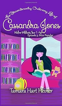 miss popular the extraordinarily ordinary life of cassandra jones 1st edition tamara hart heiner 1947307460,