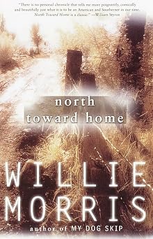 north toward home a memoir 1st edition willie morris 0375724605, 978-0375724602