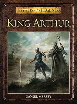 king arthur 1st edition daniel mersey ,alan lathwell 1780967233, 978-1780967233