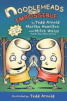noodleheads do the impossible 1st edition tedd arnold ,martha hamilton ,mitch weiss 0823453197, 978-0823453191