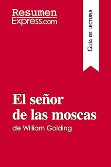 el sea or de las moscas de william golding resumen y ana lisis completo 1st edition resumenexpress