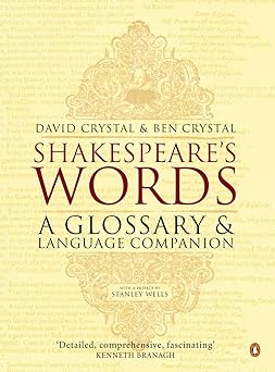 shakespeares words a glossary and language companion 1st edition david crystal ,ben crystal ,stanley wells