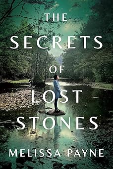 the secrets of lost stones 1st edition melissa payne 1542041945, 978-1542041942