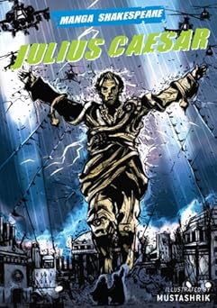 manga shakespeare julius caesar 1st edition richard appignanesi ,william shakespeare ,mustashrik mahbab