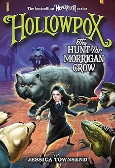 hollowpox the hunt for morrigan crow 1st edition jessica townsend 0316508969, 978-0316508964