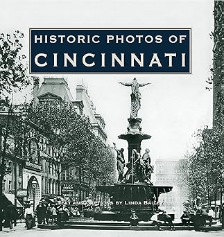 historic photos of cincinnati 1st edition linda bailey 1683369157, 978-1683369158