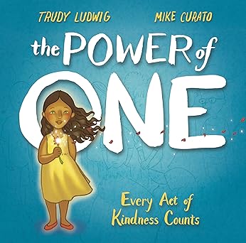the power of one every act of kindness counts 1st edition trudy ludwig ,mike curato 1524771589, 978-1524771584