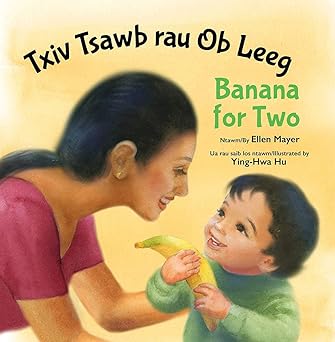txiv tsawb rau ob leeg / banana for two 1st edition ellen mayer ,ying hwa hu 1595728635, 978-1595728630