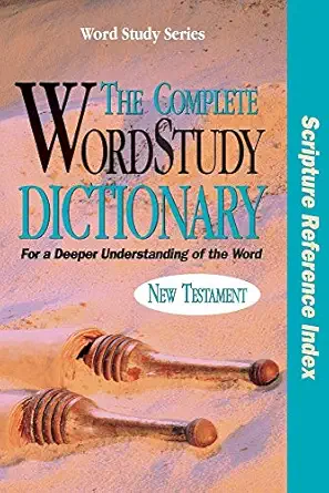 the complete wordstudy dictionary new testament scripture reference index 1st edition dr spiros zodhiates