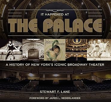 it happened at the palace a history of new yorka s iconic broadway theater 1st edition stewart f lane ,james