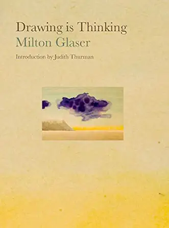drawing is thinking 1st edition milton glaser ,judith thurman 1585679941, 978-1585679942