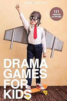 drama games for kids 111 of todaya s best theatre games 1st edition denver casado 069266436x, 978-0692664360