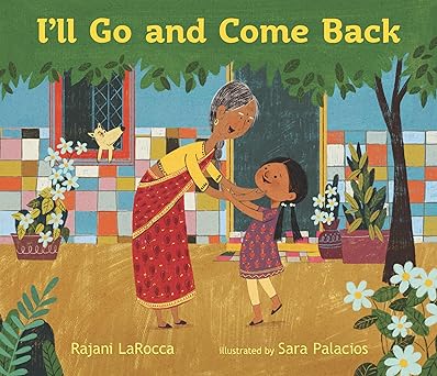 ill go and come back 1st edition rajani larocca ,sara palacios 1536207179, 978-1536207170