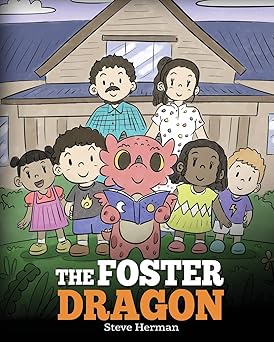 the foster dragon a story about foster care 1st edition steve herman 1649160720, 978-1649160720
