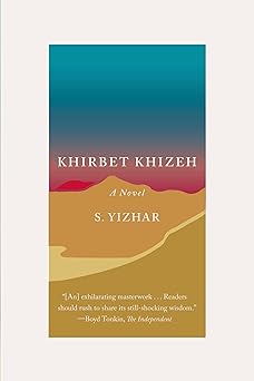 khirbet khizeh a novel 1st edition s yizhar ,nicholas de lange ,yaacob dweck ,david shulman 0374535566,