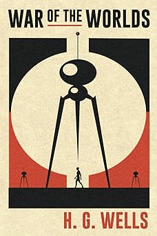 war of the worlds by h g wells the heavens turned hostile and the struggle for survival began a the original